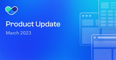 Product Update March 2023 – new integrations and bug fixes