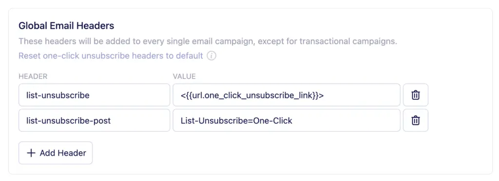 Add email headers to every campaign you send using the Global Headers setting.